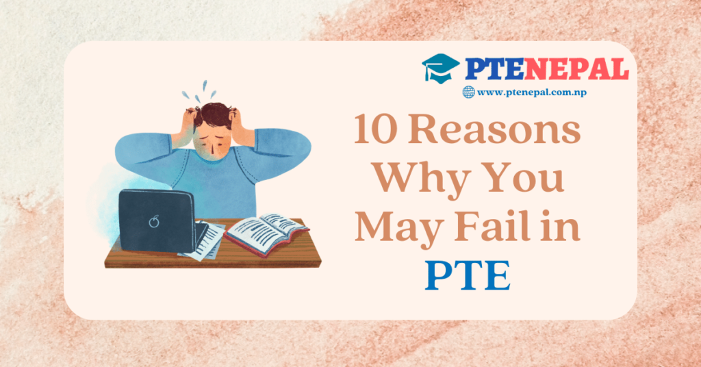 10 Reasons Why You May Fail in PTE
