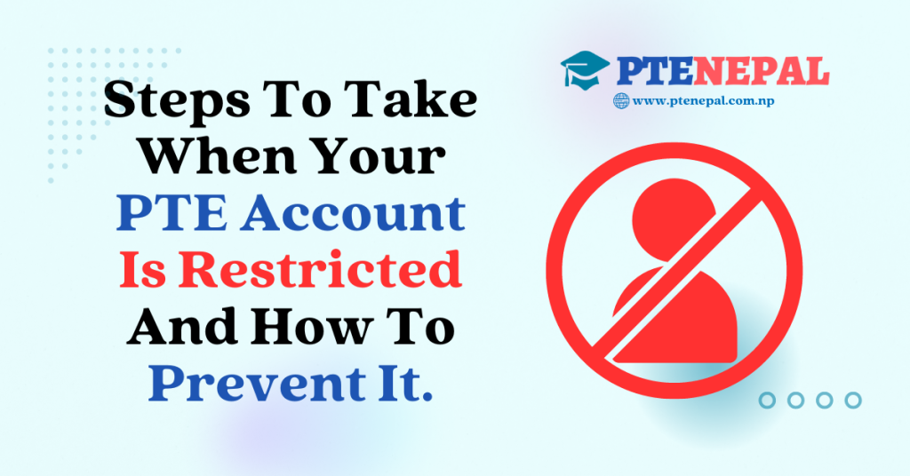 Steps to Take When Your PTE Account is Restricted and How to Prevent It